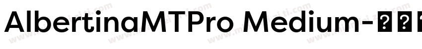 AlbertinaMTPro Medium字体转换